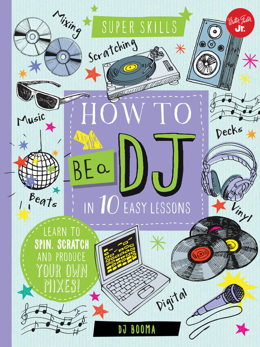 Title details for How to Be a DJ in 10 Easy Lessons by DJ Booma - Available